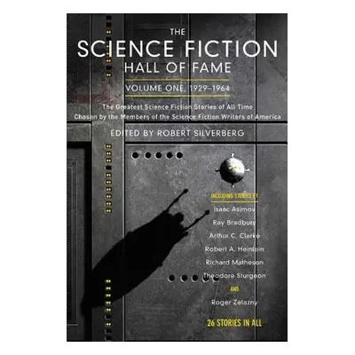 "The Science Fiction Hall of Fame, Volume One 1929-1964: The Greatest Science Fiction Stories of