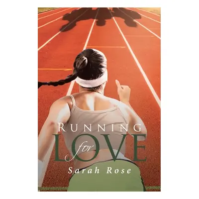 "Running for Love" - "" ("Rose Sarah")(Paperback)