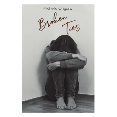 "Broken Ties" - "" ("Ongaro Michelle")(Paperback)