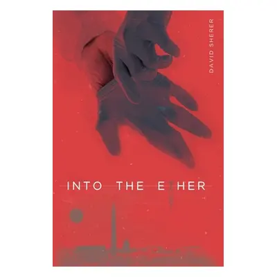 "Into the Ether" - "" ("Sherer David")(Paperback)