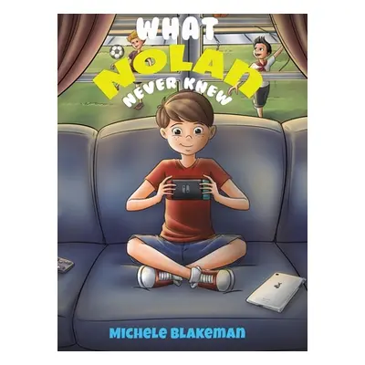 "What Nolan Never Knew" - "" ("Blakeman Michele")(Pevná vazba)