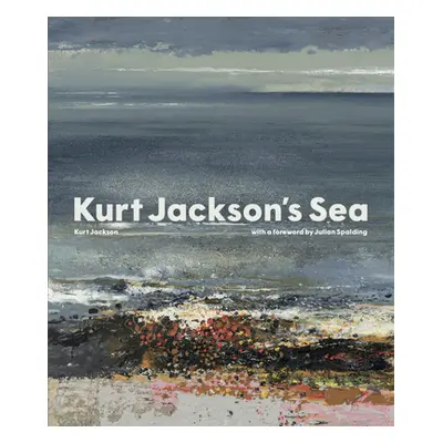 "Kurt Jackson's Sea" - "" ("Jackson Kurt")(Pevná vazba)