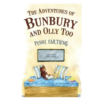 "The Adventures of Bunbury and Olly Too" - "" ("Farthing Penni")(Paperback)