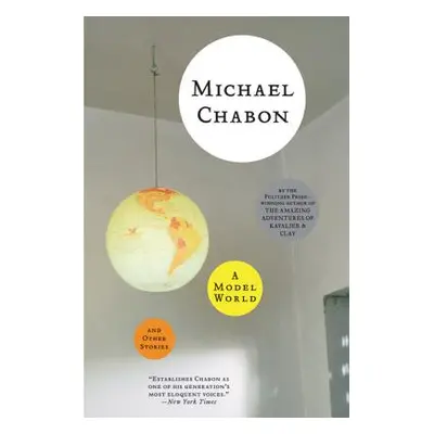 "A Model World and Other Stories" - "" ("Chabon Michael")(Paperback)