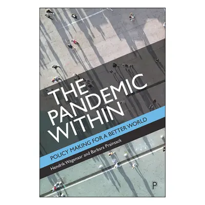 "The Pandemic Within: Policy Making for a Better World" - "" ("Wagenaar Hendrik")(Paperback)