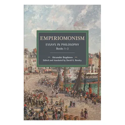 "Empiriomonism: Essays in Philosophy, Books 1-3" - "" ("Bogdanov Alexander Aleksandrovich")(Pape