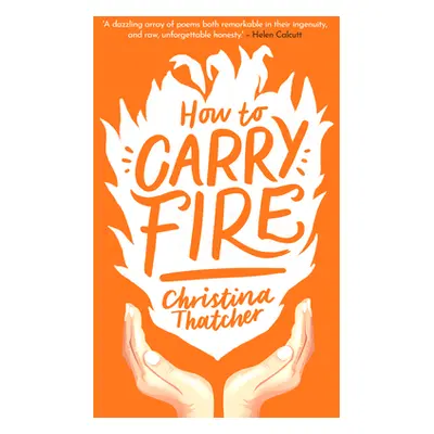 "How to Carry Fire" - "" ("Thatcher Christina")(Paperback)