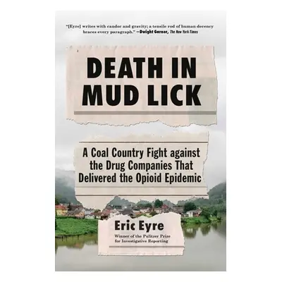 "Death in Mud Lick: A Coal Country Fight Against the Drug Companies That Delivered the Opioid Ep