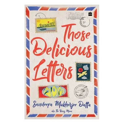 "Those Delicious Letters" - "" ("Datta Mukherjee Sandeepa")(Paperback)