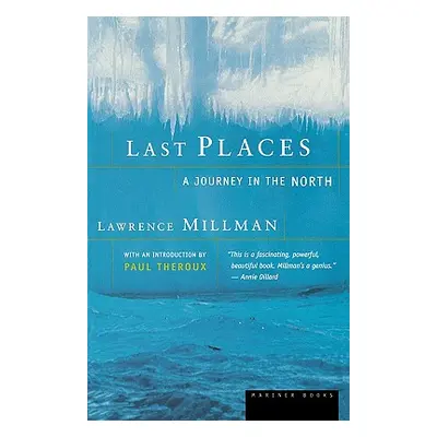 "Last Places: A Journey in the North" - "" ("Millman Lawrence")(Paperback)