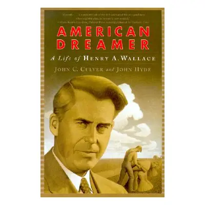 "American Dreamer: The Life of Henry A. Wallace" - "" ("Culver John C.")(Paperback)