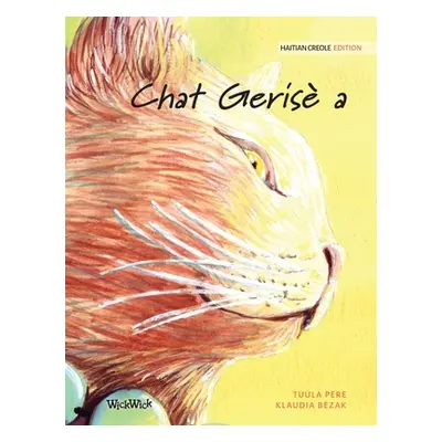 "Chat Geris a: Haitian Creole Edition of The Healer Cat" - "" ("Pere Tuula")(Pevná vazba)