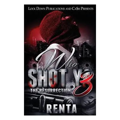 "Who Shot Ya 3: The Resurrection" - "" ("Renta")(Paperback)