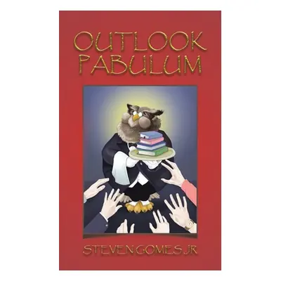 "Outlook Pabulum" - "" ("Gomes Steven")(Paperback)