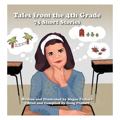 "Tales from the 4th Grade: 75 Short Stories" - "" ("Fluhart Megan")(Pevná vazba)