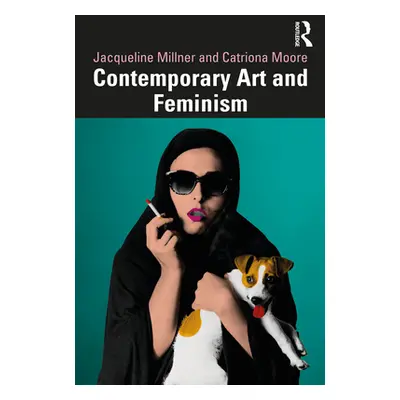 "Contemporary Art and Feminism" - "" ("Millner Jacqueline")(Paperback)