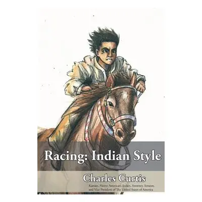 "Racing: Indian Style" - "" ("Curtis Charles")(Paperback)