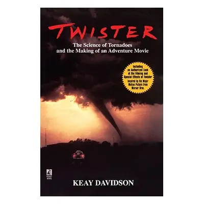 "Twister: The Science of Tornadoes and the Making of a Natural Disaster Movie" - "" ("Davidson K