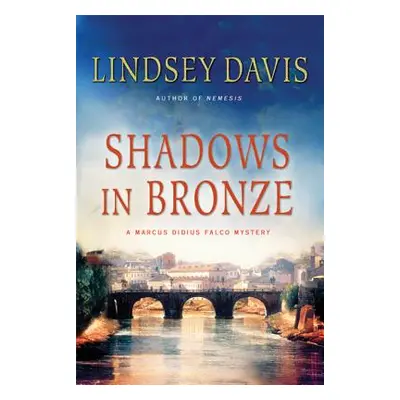 "Shadows in Bronze: A Marcus Didius Falco Mystery" - "" ("Davis Lindsey")(Paperback)