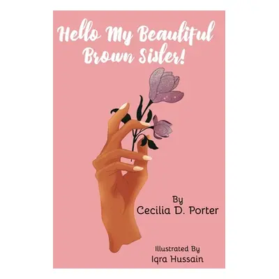 "Hello, My Beautiful Brown Sister" - "" ("Porter Cecilia D.")(Pevná vazba)