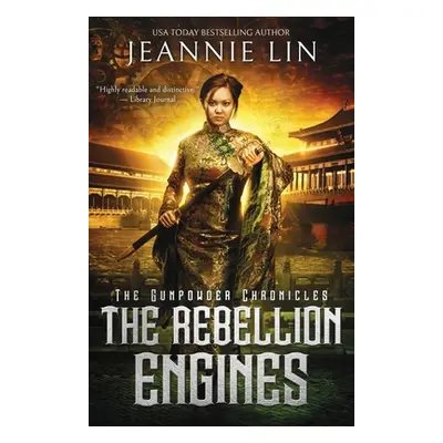 "The Rebellion Engines: An Opium War steampunk adventure" - "" ("Lin Jeannie")(Paperback)