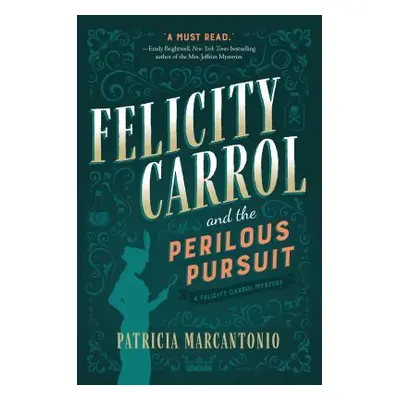 "Felicity Carrol and the Perilous Pursuit: A Felicity Carrol Mystery" - "" ("Marcantonio Patrici