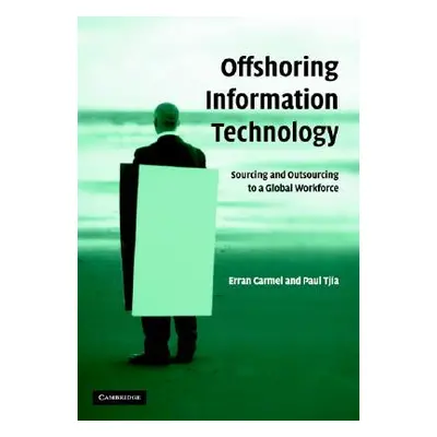 "Offshoring Information Technology: Sourcing and Outsourcing to a Global Workforce" - "" ("Carme