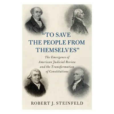 "To Save the People from Themselves" - "" ("Steinfeld Robert J.")(Pevná vazba)