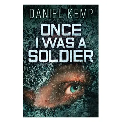 "Once I Was A Soldier" - "" ("Kemp Daniel")(Paperback)