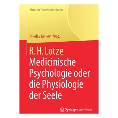 "R.H. Lotze: Medicinische Psychologie Oder Die Physiologie Der Seele" - "" ("Milkov Nikolay")(Pa