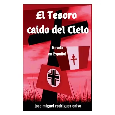 "El Tesoro Caido del Cielo" - "" ("Rodriguez Calvo Jose Miguel")(Paperback)