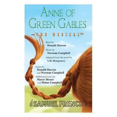 "Anne of Green Gables: The Musical" - "" ("Campbell Norman")(Paperback)