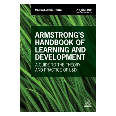 "Armstrong's Handbook of Learning and Development: A Guide to the Theory and Practice of L&d" - 