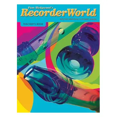 "Pam Wedgwood's Recorder World: First Adventures in Recorder Playing" - "" ("Wedgwood Pam")(Pape