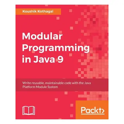 "Modular Programming in Java 9" - "" ("Kothagal Koushik")(Paperback)