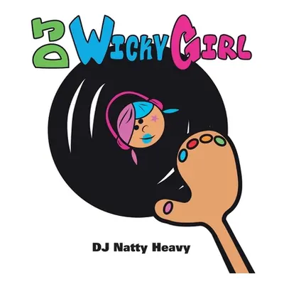 "DJ Wicky Girl" - "" ("Dj Natty Heavy")(Paperback)