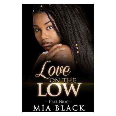 "Love On The Low 9" - "" ("Black Mia")(Paperback)