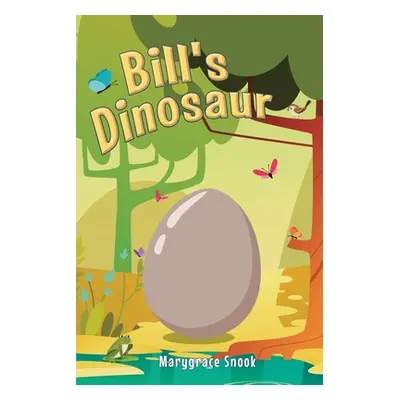 "Bill's Dinosaur" - "" ("Snook Marygrace")(Paperback)