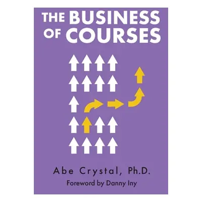 "The Business of Courses" - "" ("Crystal Abe")(Paperback)