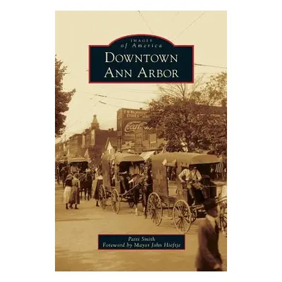 "Downtown Ann Arbor" - "" ("Smith Patti")(Pevná vazba)