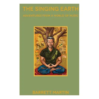 "The Singing Earth: Adventures From A World Of Music" - "" ("Martin Barrett")(Pevná vazba)