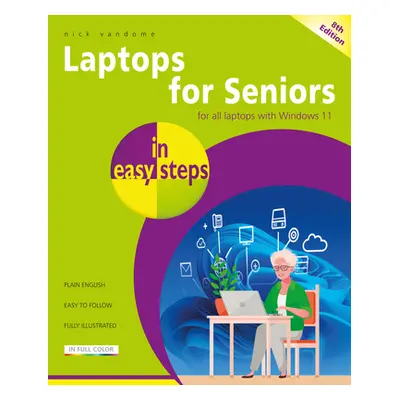 "Laptops for Seniors in Easy Steps: Covers All Laptops with Windows 11" - "" ("Vandome Nick")(Pa