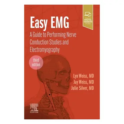 "Easy Emg: A Guide to Performing Nerve Conduction Studies and Electromyography" - "" ("Weiss Lyn