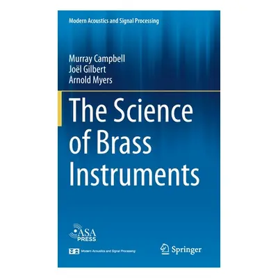 "The Science of Brass Instruments" - "" ("Campbell Murray")(Pevná vazba)