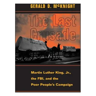 "The Last Crusade: Martin Luther King Jr., the Fbi, and the Poor People's Campaign" - "" ("McKni