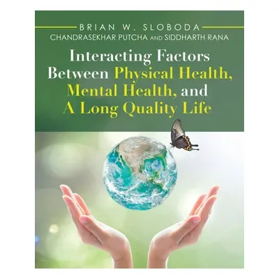 "Interacting Factors Between Physical Health, Mental Health, and a Long Quality Life" - "" ("Slo