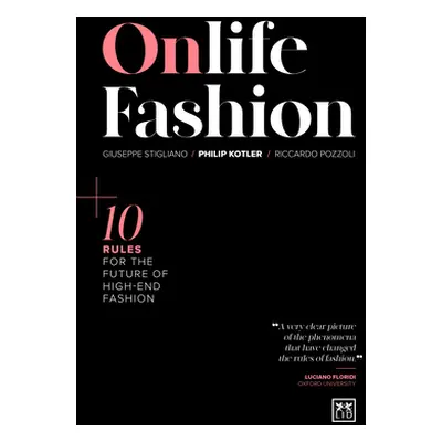 "Onlife Fashion: 10 Rules for the Future of High-End Fashion" - "" ("Kotler Philip")(Paperback)