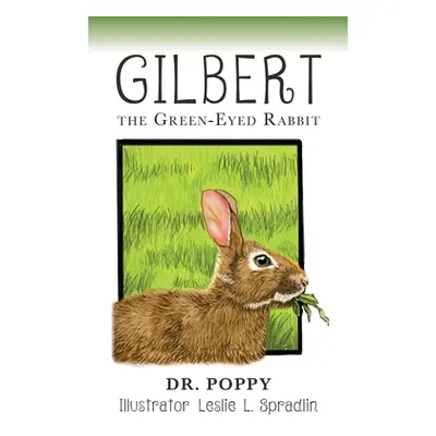 "Gilbert the Green-Eyed Rabbit" - "" ("Dr Poppy")(Paperback)