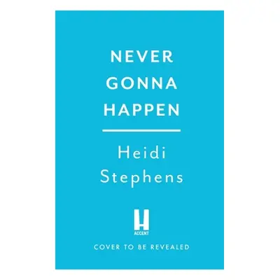 "Never Gonna Happen" - "" ("Stephens Heidi")(Paperback)