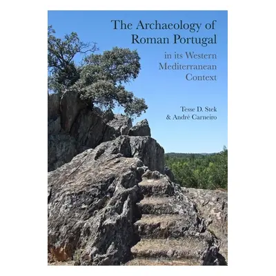 "The Archaeology of Roman Portugal in Its Western Mediterranean Context" - "" ("Stek Tesse D.")(